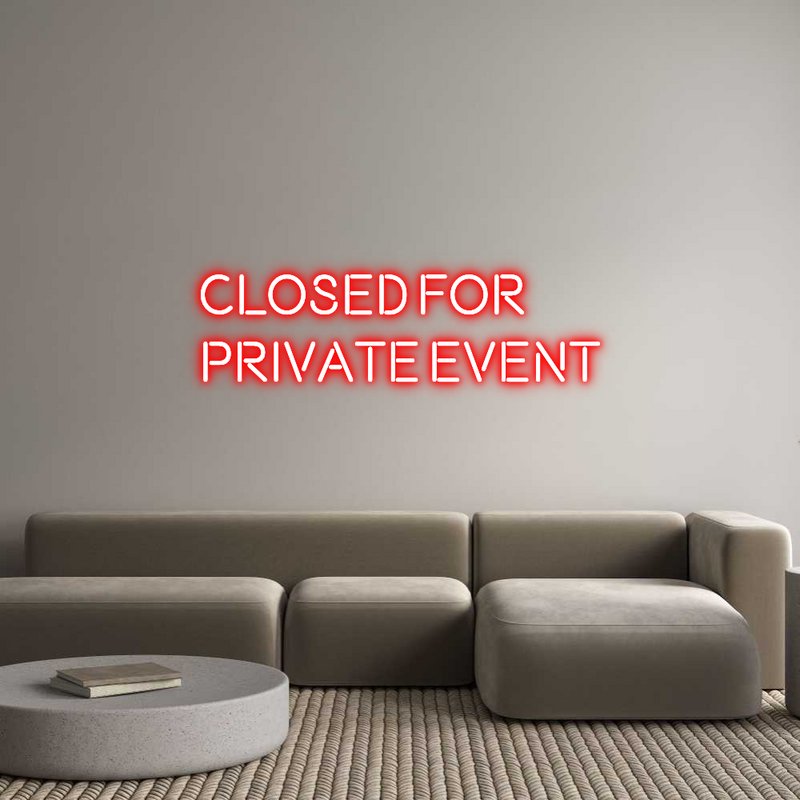 Custom Neon: Closed for 
...