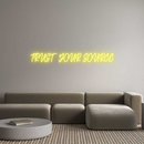 Custom Neon: TRUST YOUR SO...