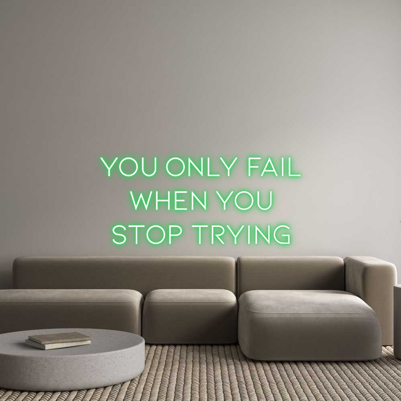 Custom Neon: You only fail...