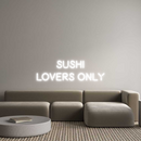 Custom Neon: SUSHI
LOVERS...