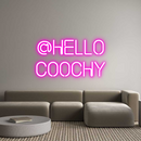 Custom Neon: @HELLO
COOCHY