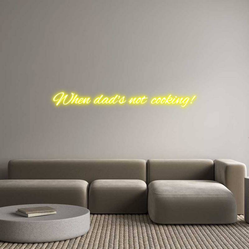 Custom Neon: When dad's no...