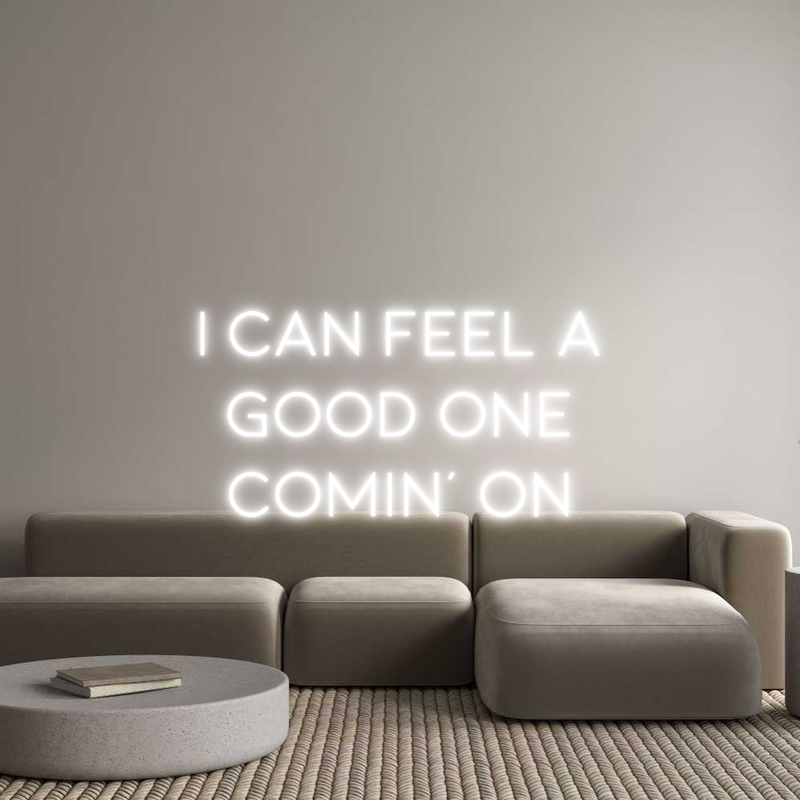 Custom Neon: I can feel a ...