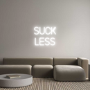 Custom Neon: suck
less