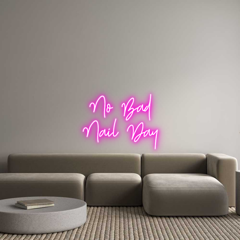 Custom Neon: No Bad
Nail ...