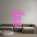 Custom Neon: Spill
The
Tea