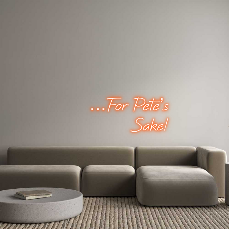Custom Neon: …For Pete’s
...