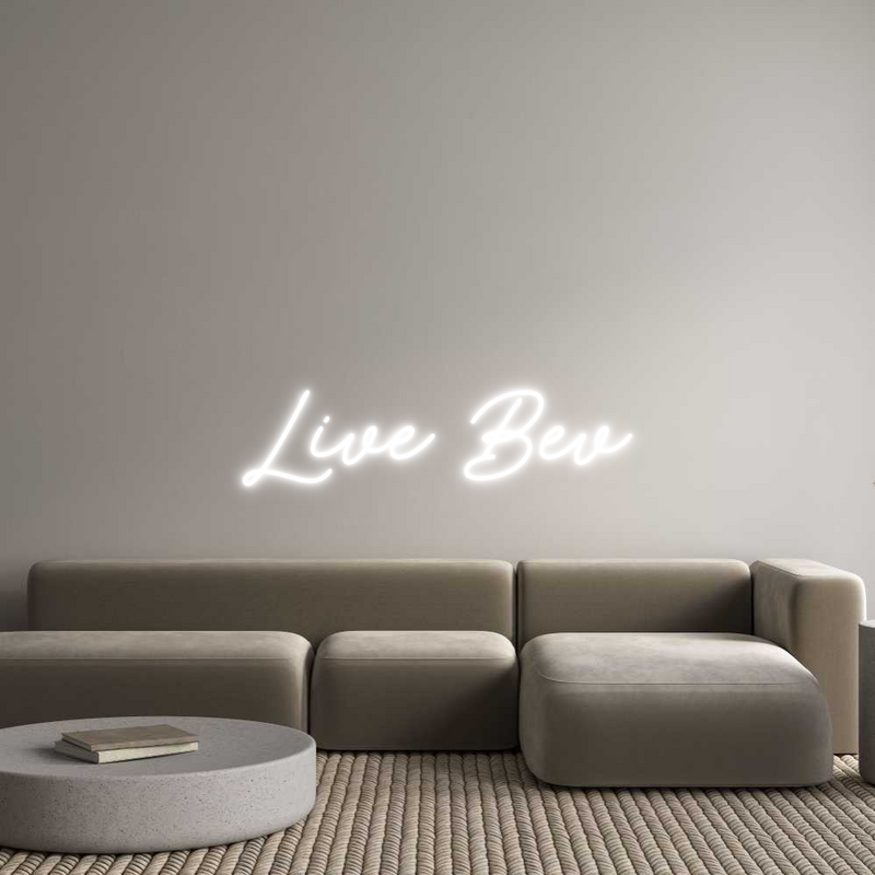 Custom Neon: Live Bev