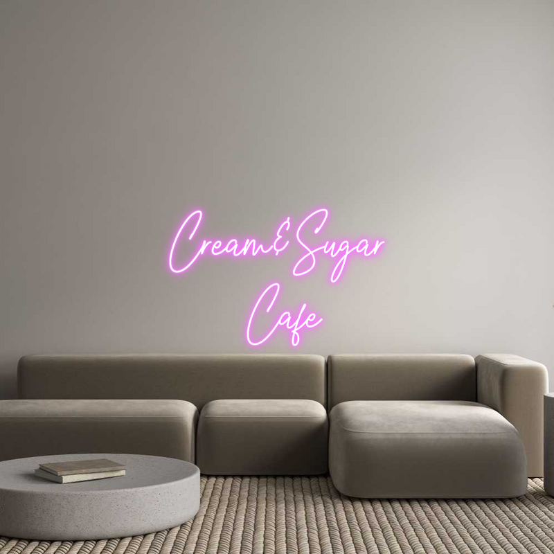 Custom Neon: Cream&Sugar 
...