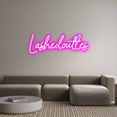 Custom Neon: Lashedoutles