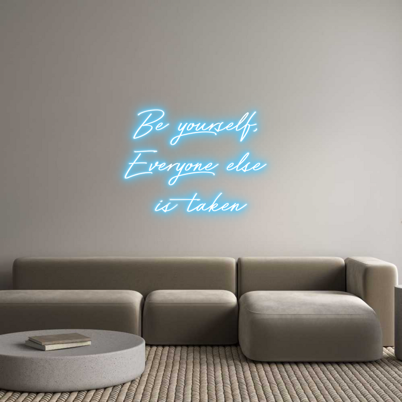 Custom Neon: Be yourself, ...
