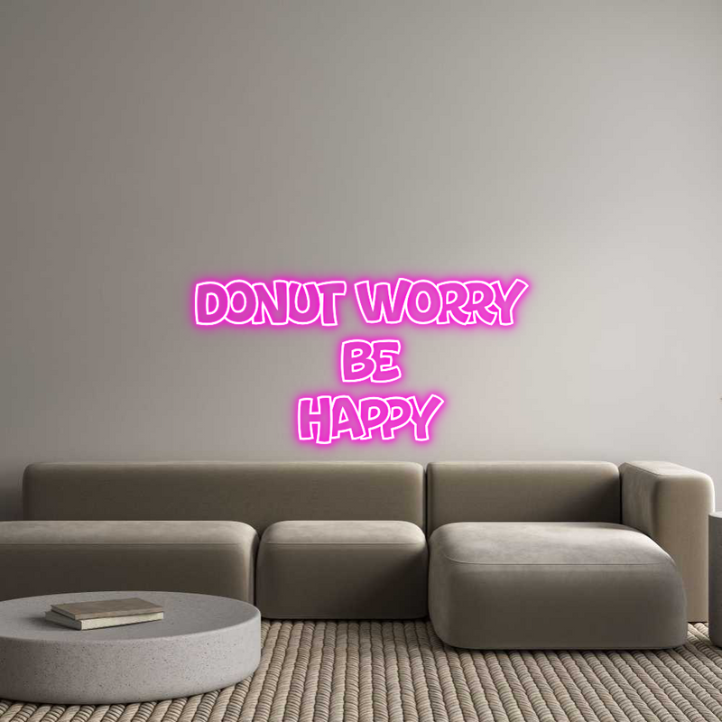 Custom Neon: Donut Worry 
...