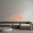 Custom Neon: RUSH
PLUMBING
