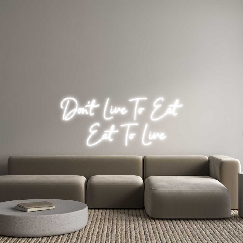 Custom Neon: Don’t Live To...
