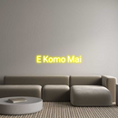Custom Neon: E Komo Mai