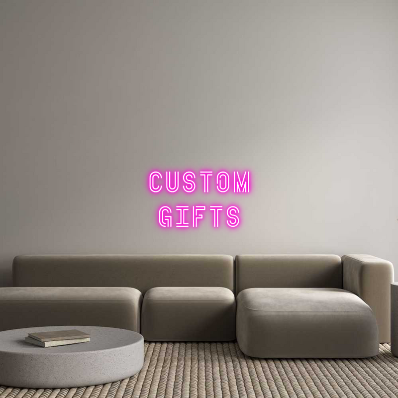 Custom Neon: Custom
Gifts