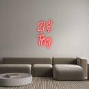 Custom Neon: 21 &
Tipsy