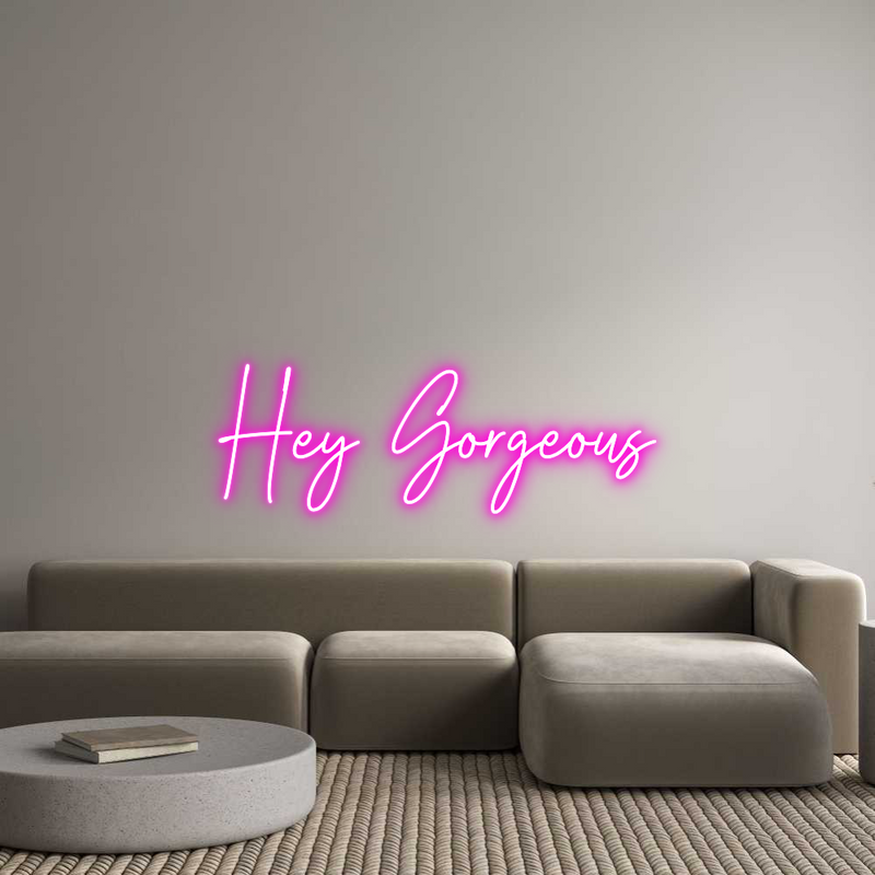 Custom Neon: Hey Gorgeous