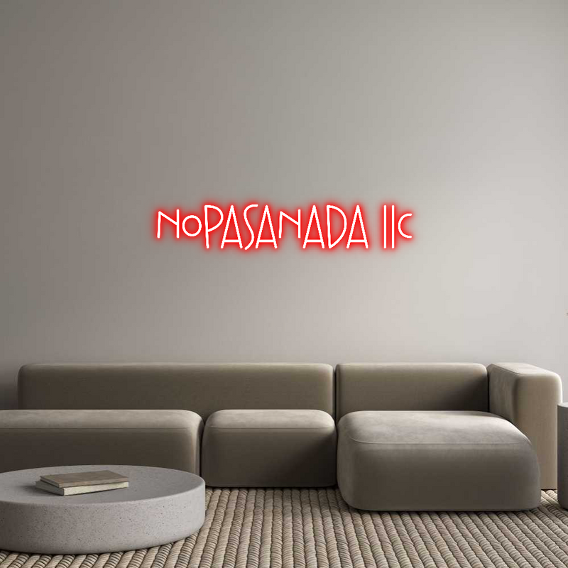 Custom Neon: NOPASANADA Llc