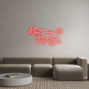 Custom Neon: Meet me @
T....