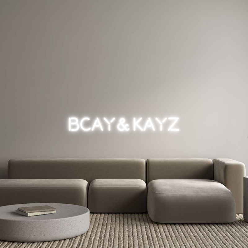 Custom Neon: Bcay & Kayz