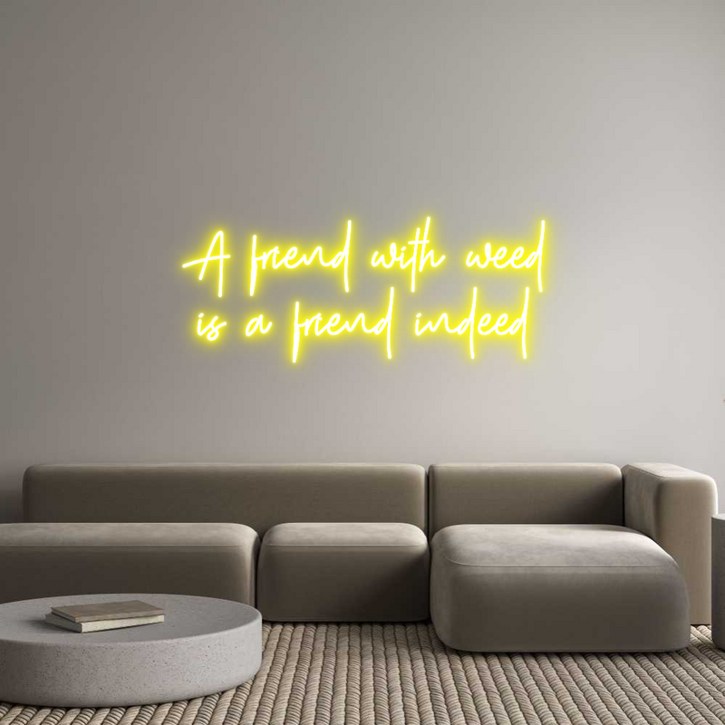 Custom Neon: A friend with...