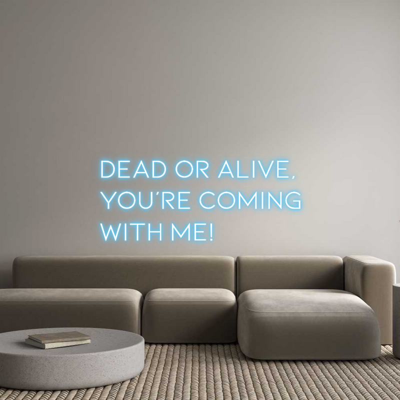 Custom Neon: DEAD OR ALIVE...