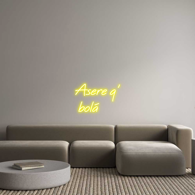 Custom Neon: Asere q'
 bolá