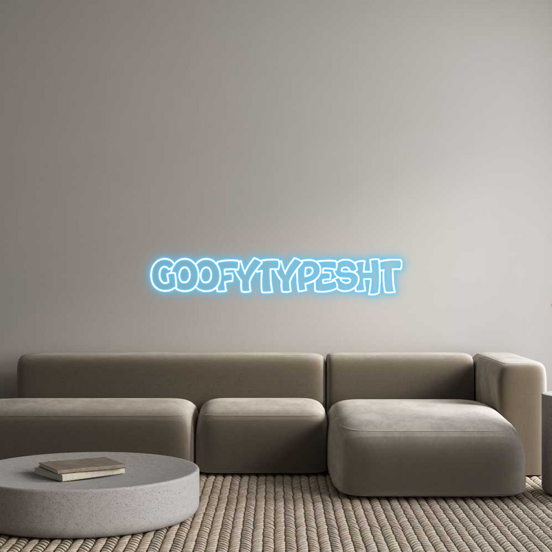 Custom Neon: Goofytypesht