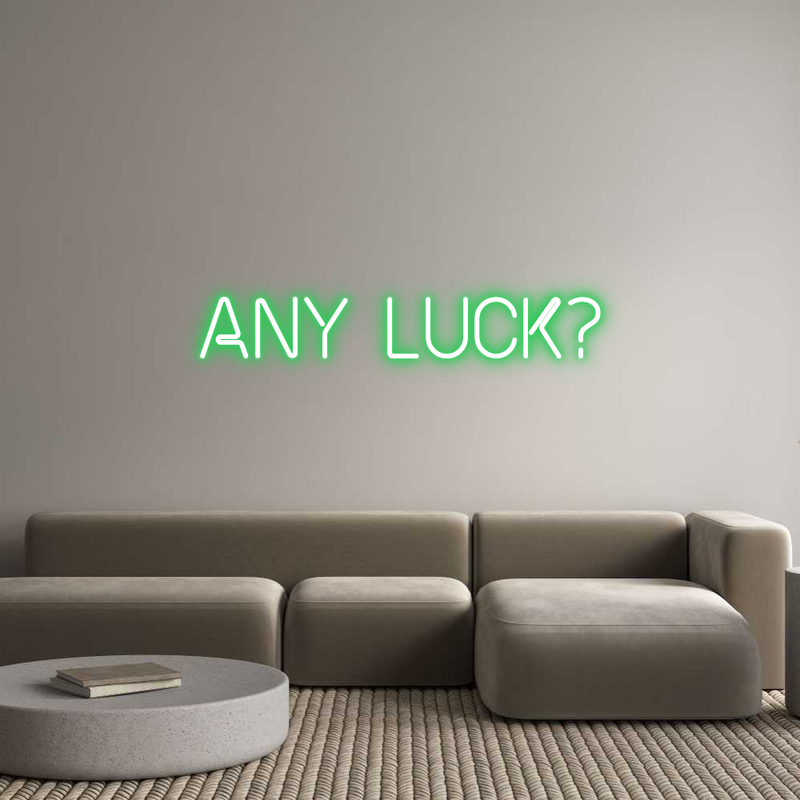 Custom Neon: ANY LUCK?