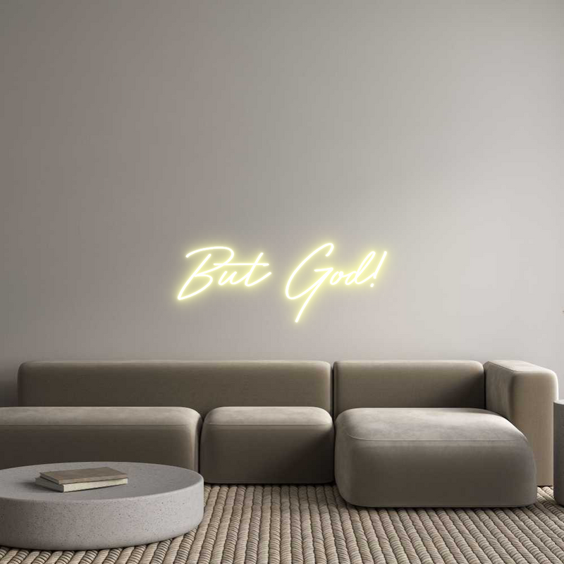Custom Neon: But God!