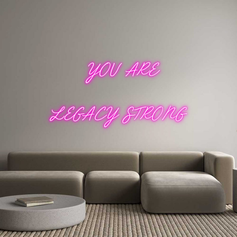 Custom Neon:        YOU AR...