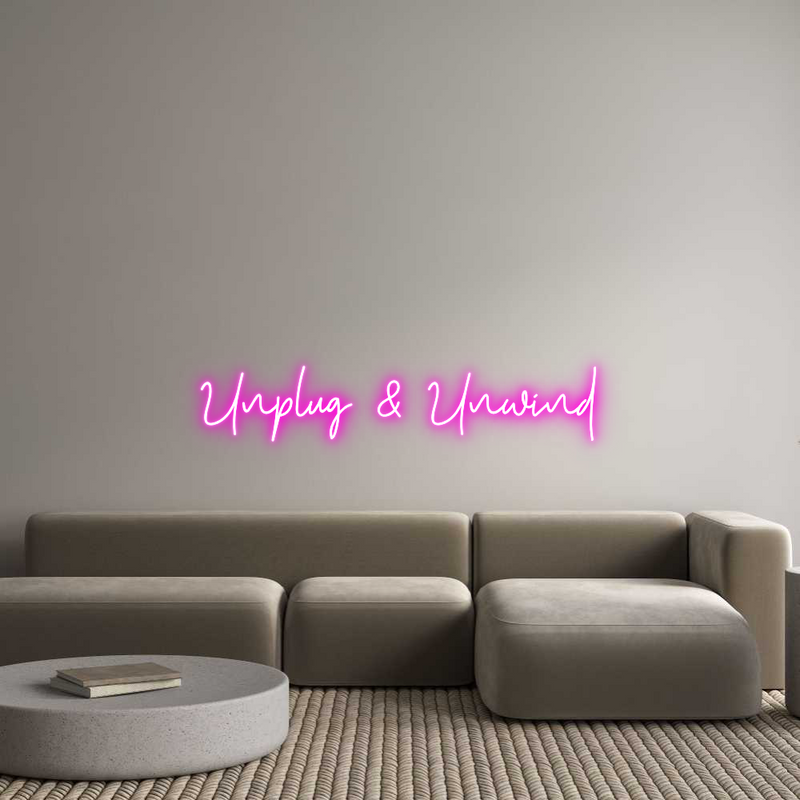 Custom Neon: Unplug & Unwind