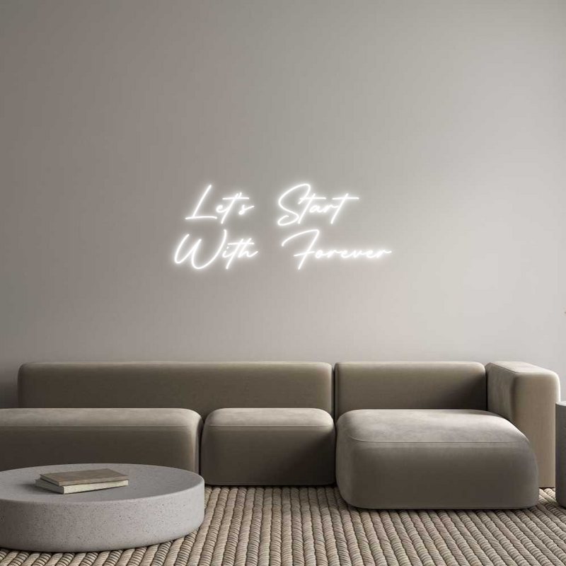 Custom Neon: Let’s Start 
...