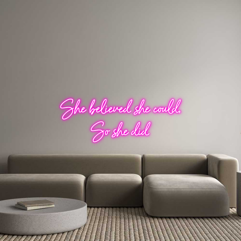 Custom Neon: She believed ...