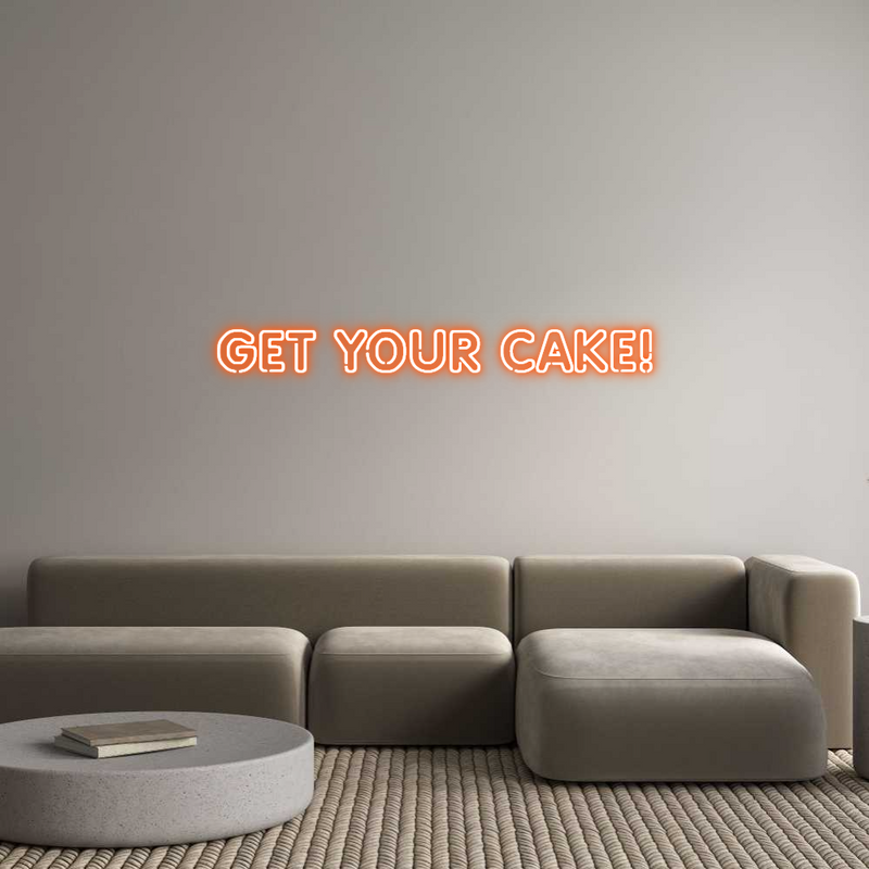 Custom Neon: GET YOUR CAKE!