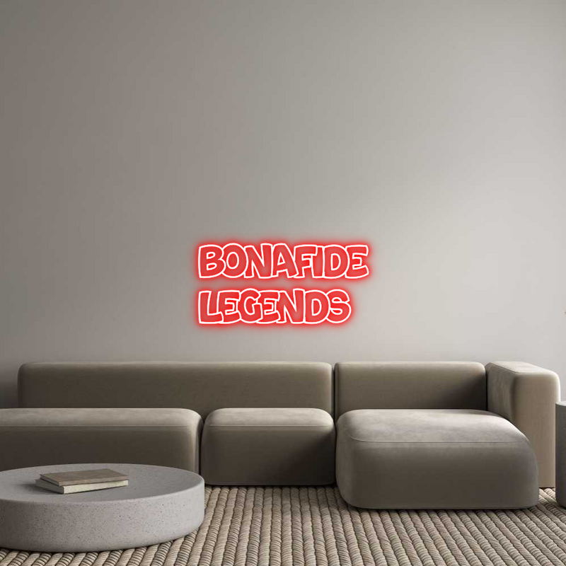 Custom Neon: BONAFIDE
LEG...