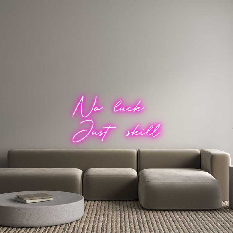 Custom Neon: No luck 
Jus...