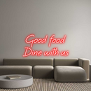 Custom Neon: Good food
Di...