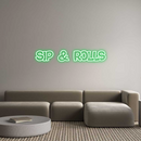 Custom Neon: SIP & ROLLS