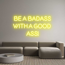 Custom Neon: BE A BADASS
...