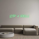 Custom Neon: SIP & ROLL