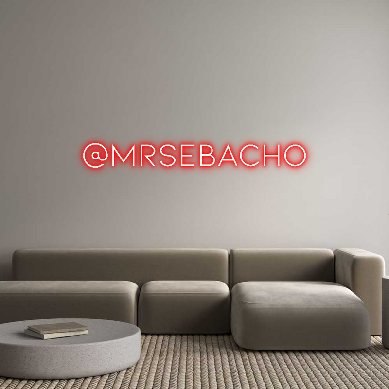 Custom Neon: @mrsebacho