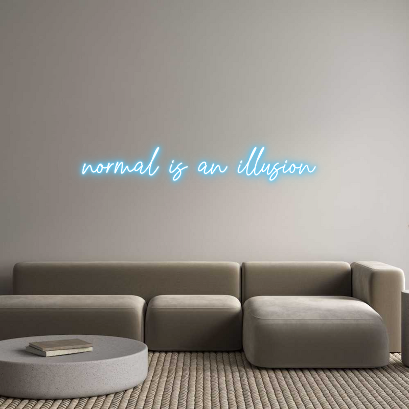 Custom Neon: normal is an ...