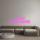 Custom Neon: TRUTH
Ultra ...