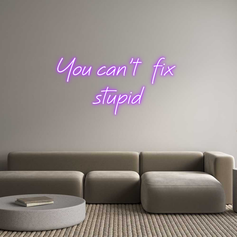 Custom Neon: You can't fix...