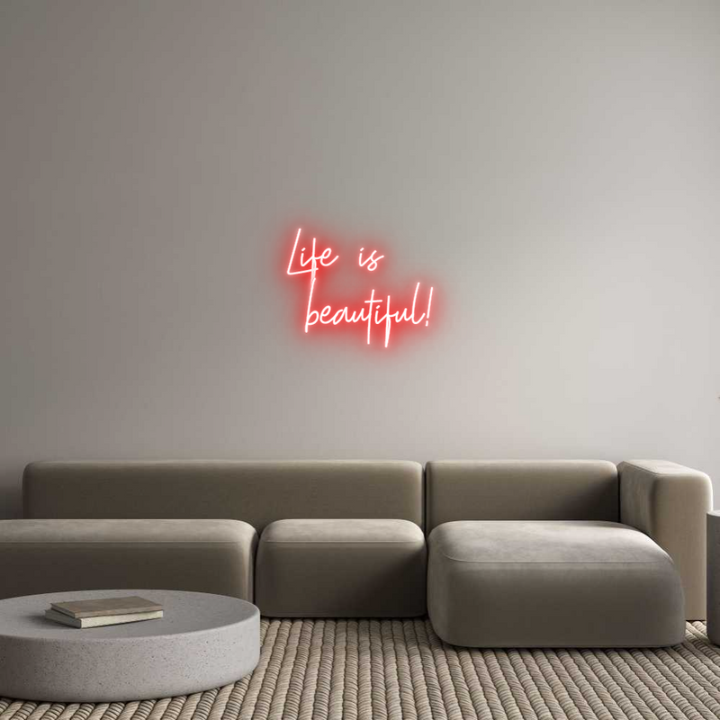 Custom Neon: Life is
 bea...
