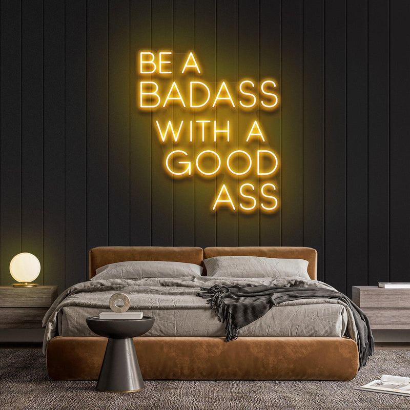 Be A Badass With A Good Ass Neon Sign - Custom Neon Signs | LED Neon Signs | Zanvis Neon®