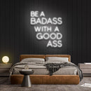 Be A Badass With A Good Ass Neon Sign - Custom Neon Signs | LED Neon Signs | Zanvis Neon®