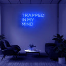 Trapped In My Mind Neon Sign - Custom Neon Signs | LED Neon Signs | Zanvis Neon®